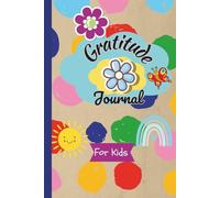 Be Grateful, be happy: A Kid's Gratitude Journal: Gratitude is key for life:Inspiring Prompts for every day
