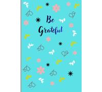 Be Grateful: Funny Gift Notebook Journal for Friends and Family