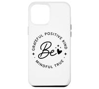 Be Grateful Positive Kind Mindful True Affirmation Case for iPhone 12 Pro Max