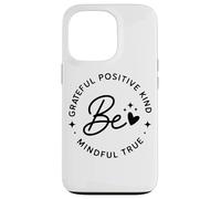 Be Grateful Positive Kind Mindful True Affirmation Case for iPhone 13 Pro