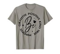 Be Grateful Positive True Mindful Inspirational Motivation T-Shirt