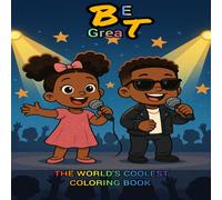 Be Great: An Empowering Coloring Book About Confidence, Self-Esteem and Positive Affirmations for Kids (Be Great Bundle)