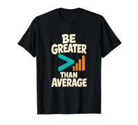Be Greater Than Average Math Teacher STEM Humor Value Graphic T-Shirt, Men, Black, XL