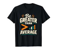 Be Greater Than Average Mathematics Student Value Graphic T-Shirt, Men, Black, L