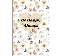 Be Happy Always: A Soft and Elegant Journal to Brighten Your Day and Inspire Joy