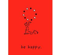 Be Happy (Deluxe Edition): A Little Book to Help You Live a Happy Life