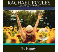 Be Happy: Feel Happier and More Positive, Notice, Seek Out and Enjoy Things That Make You Happy, Self Hypnosis, Hypnotherapy CD