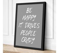 Be Happy It Drives People Canvas Wall Art Print 24x16 Inch (61 x 41 cm)