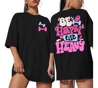 Be Happy Lift Heavy Shirt Women: Oversized Gym Weightlifting Graphic Tshirt Funny Workout Shirts Casual Gym Lover Tops, Black, M