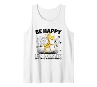Be Happy Like A Giraffe in The Morning Funny Giraffes Tank Top