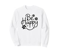 Be Happy Positive Quote Happy Face Flower Retro Groovy Art Sweatshirt