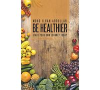 Be Healthier: Start Your Own Journey Today