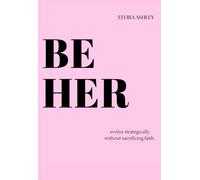 BE HER