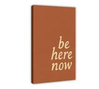 Be Here Now Canvas Poster Bedroom Decor Landscape Office Room Decor Gift 24x36inch(60x90cm)