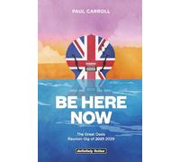 BE HERE NOW: The Great Oasis Reunion Gig of 2029: The Great Oasis Reunion Gig of 2025 2029 Definitely Fiction