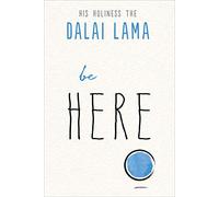 Be Here (The Dalai Lama's Be Inspired)