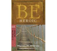 Be Heroic: Minor Prophets: Demonstrating Bravery by Your Walk