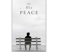 Be His Peace: The Art of Making Him Feel Like Home Every Day