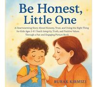 Be Honest, Little One: A Heartwarming Story About Honesty, Trust, and Doing the Right Thing for Kids Ages 3-8 | Teach Integrity, Truth, and Positive ... and Engaging Picture Book (Little One Series)