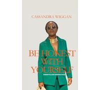 BE HONEST WITH YOURSELF: Insights and Inspiration