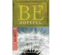 Be Hopeful: How to Make the Best of Times Out of Your Worst of Times, NT Commentary 1 Peter