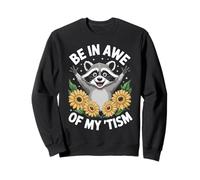 Be In Awe Of My 'Tism Funny Cute Raccoon SunFlower Sweatshirt
