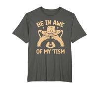 Be In Awe Of My Tism T-Shirt