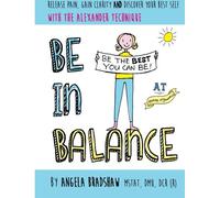 Be in Balance: A Simple Introduction to the Alexander Technique