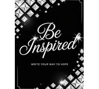 Be Inspired Blank Lined Journal: Write Your Way to Hope