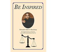 Be Inspired: My Struggle For Justice and Equality Inspired by the Death of Emmett Louis Till