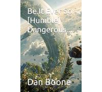 Be It Ever So [Humble] Dangerous.... (Tau Ceti)