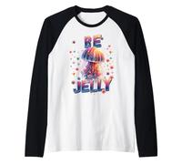 Be Jelly Jellyfish Sea Creatures Marine Life Raglan Baseball Tee