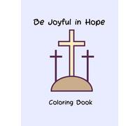 Be Joyful in Hope: A Lenten Coloring Book for Adults