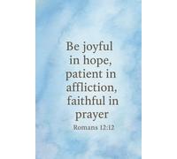 Be Joyful in Hope Journal - Romans 12:12 | Blue & Rainbow Watercolor Hardcover Notebook, 6”x9”, 100 College-Ruled Pages, Inspirational Christian Journal for Women