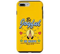 Be Joyful in Hope - Romans 12:12 Case for iPhone 7 Plus/8 Plus