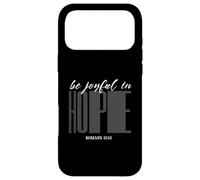 Be Joyful In Hope Romans 1212 Bible Verse Case for iPhone 17 Pro Max