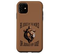 Be Judged by the World or Judged by God Case for iPhone 11