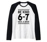 Be Kind 6 7 Days A W unny Inspirational, Six Seven Raglan Baseball Tee