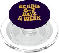 Be Kind 6-7 Days A Week Groovy Six Seven Meme Positive Vibes PopSockets PopGrip for MagSafe