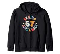 Be Kind 67 Days A Week for Positive Vibes and Kindness Zip Hoodie