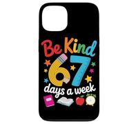 Be Kind 67 Days a Week for Teachers Classroom Fun Case for iPhone 13
