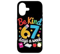 Be Kind 67 Days a Week for Teachers Classroom Fun Case for iPhone 17