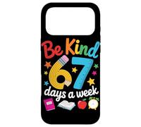 Be Kind 67 Days a Week for Teachers Classroom Fun Case for iPhone 17 Pro Max