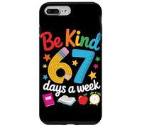 Be Kind 67 Days a Week for Teachers Classroom Fun Case for iPhone 7 Plus/8 Plus