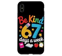 Be Kind 67 Days a Week for Teachers Classroom Fun Case for iPhone XS Max