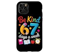 Be Kind 67 Days a Week Teacher Motivation School Vibes Case for iPhone 11 Pro