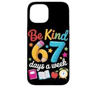 Be Kind 67 Days a Week Teacher Motivation School Vibes Case for iPhone 15