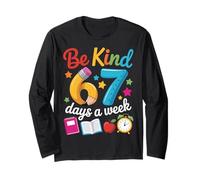 Be Kind 67 Days a Week Teacher Motivation School Vibes Long Sleeve T-Shirt