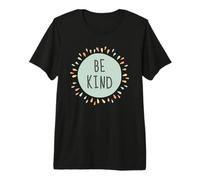 Be Kind Affirmations Positivity Do Good Love All Humans Nice Premium T-Shirt