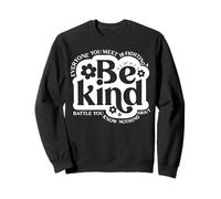 Be Kind Always Everyone Is Fighting A Battle Womens Girls Sweatshirt